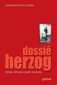 Baixar Dossi&ecirc; Herzog: Pris&atilde;o, Tortura e Morte no Brasil pdf, epub, eBook
