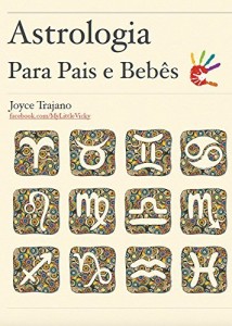 Baixar Astrologia para Pais e Beb&ecirc;s: Guia Astrol&oacute;gico Infantil pdf, epub, eBook
