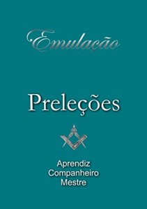 Baixar Prele&ccedil;&otilde;es: Graus 1, 2 e 3 do Ritual de Emula&ccedil;&atilde;o pdf, epub, eBook
