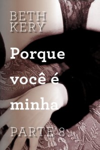 Baixar Porque voc&ecirc; &eacute; minha – Parte 8: Porque eu sou seu pdf, epub, eBook