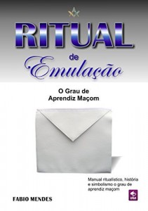 Baixar Ritual de Emulação: O Grau de Aprendiz Maçom pdf, epub, eBook