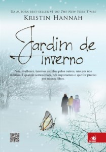 Baixar Jardim de Inverno: N&oacute;s, mulheres, fazemos escolhas pelos outros, n&atilde;o por n&oacute;s mesmas. pdf, epub, eBook