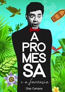 Baixar A PROMESSA E A FANTASIA: Por Dias Campos pdf, epub, eBook