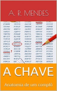 Baixar A CHAVE: Anatomia de um compl&ocirc; pdf, epub, eBook