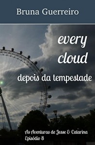 Baixar Every cloud (depois da tempestade) (As Aventuras de Jesse & Catarina Livro 9) pdf, epub, eBook