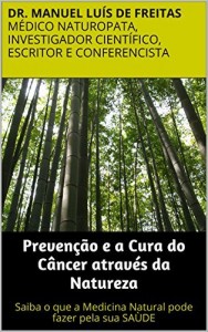 Baixar Preven&ccedil;&atilde;o e a Cura do C&acirc;ncer atrav&eacute;s da Natureza: Saiba o que a Medicina Natural pode fazer pela sua SA&Ugrave;DE pdf, epub, eBook