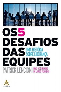 Baixar Os 5 desafios das equipes: Uma história sobre liderança pdf, epub, eBook