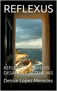 Baixar REFLEXUS: REFLEX&Otilde;ES SOBRE OS DESAFIOS EXISTENCIAIS pdf, epub, eBook