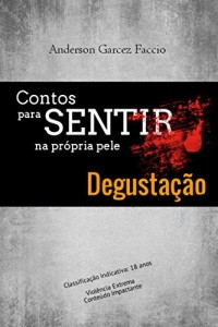 Baixar Degusta&ccedil;&atilde;o (Contos Para Sentir Na Pr&oacute;pria Pele Livro 1) pdf, epub, eBook