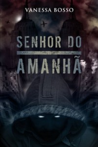 Baixar Senhor do Amanhã pdf, epub, eBook