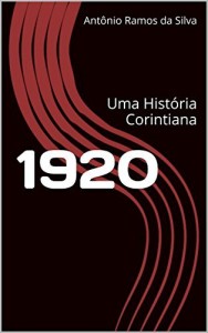Baixar 1920: Uma História Corintiana (Histórias Corintianas) pdf, epub, eBook