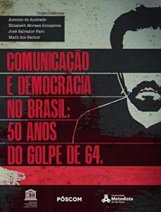 Baixar Comunica&ccedil;&atilde;o e Democracia: 50 Anos do Golpe Militar pdf, epub, eBook