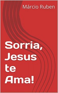 Baixar Sorria, Jesus te Ama! pdf, epub, eBook