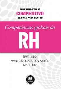 Baixar Compet&ecirc;ncias Globais de RH: Agregando Valor Competitivo de Fora para Dentro pdf, epub, eBook