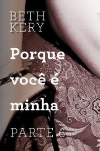 Baixar Porque voc&ecirc; &eacute; minha – Parte 6: Porque voc&ecirc; me atormenta pdf, epub, eBook