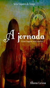 Baixar A jornada: Uma viagem sem roteiro… (Viajantes do tempo Livro 1) pdf, epub, eBook