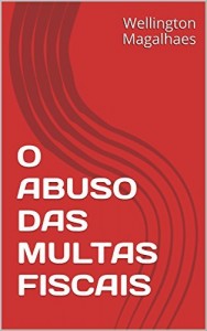 Baixar O ABUSO DAS MULTAS FISCAIS pdf, epub, eBook