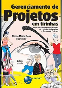 Baixar Gerenciamento de Projetos em Tirinhas: especialistas comentam a rotina de Rosalina, a Gerente de Projetos pdf, epub, eBook