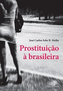 Baixar Prostitui&ccedil;&atilde;o &agrave; Brasileira: cinco hist&oacute;rias pdf, epub, eBook