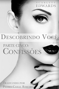 Baixar Descobrindo Você 5: Confissões pdf, epub, eBook