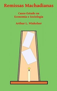 Baixar Remissas Machadianas: Casos-Estudo na Economia e Sociologia (Democracia Livro 1) pdf, epub, eBook