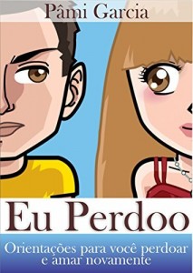 Baixar Eu Perdoo: Orientações para você perdoar e amar novamente pdf, epub, eBook