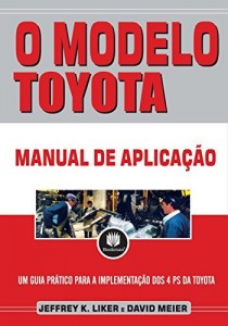 Baixar O Modelo Toyota: Manual de Aplicação – Um Guia Prático para a Implementação dos 4Ps da Toyota pdf, epub, eBook