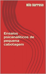 Baixar Ensaios psicanal&iacute;ticos de pequena cabotagem pdf, epub, eBook