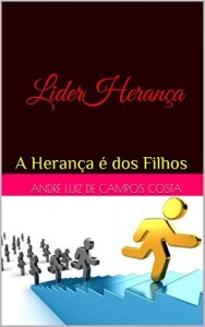 Baixar LiderHeran&ccedil;a: A Heran&ccedil;a &eacute; dos Filhos pdf, epub, eBook