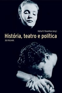 Baixar História, teatro e política pdf, epub, eBook