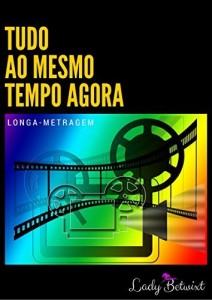 Baixar Tudo ao Mesmo Tempo Agora: Roteiro de Cinema pdf, epub, eBook