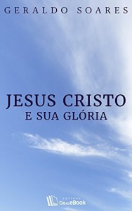Baixar Jesus Cristo e sua glória pdf, epub, eBook