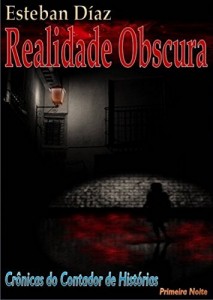 Baixar REALIDADE OBSCURA – Primeira noite (Cr&ocirc;nicas do Contador de Hist&oacute;rias) pdf, epub, eBook