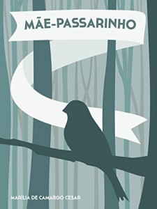 Baixar M&atilde;e-passarinho pdf, epub, eBook