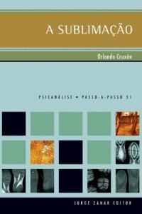 Baixar A Sublima&ccedil;&atilde;o (Passo-a-Passo Psican&aacute;lise Livro 51) pdf, epub, eBook