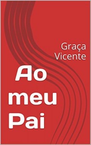 Baixar Ao meu Pai: Graça Vicente pdf, epub, eBook