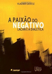 Baixar A paix&atilde;o do negativo: Lacan e a dial&eacute;tica pdf, epub, eBook