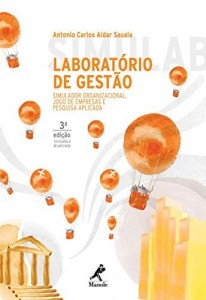 Baixar Laborat&oacute;rio de Gest&atilde;o: Simulador Organizacional, Jogo de Empresas e Pesquisa Aplicada pdf, epub, eBook