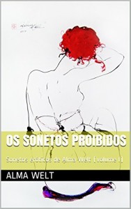 Baixar OS SONETOS PROIBIDOS: Sonetos er&oacute;ticos de Alma Welt  (volume I) pdf, epub, eBook