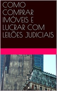 Baixar Como Comprar Im&oacute;veis e Lucrar Com Leil&otilde;es Judiciais pdf, epub, eBook