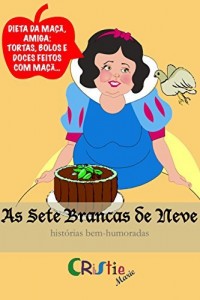 Baixar As Sete Brancas de Neve: hist&oacute;rias bem-humoradas pdf, epub, eBook