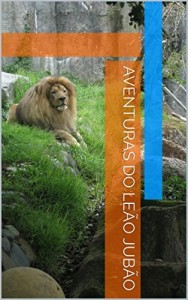 Baixar AVENTURAS DO LE&Atilde;O JUB&Atilde;O pdf, epub, eBook