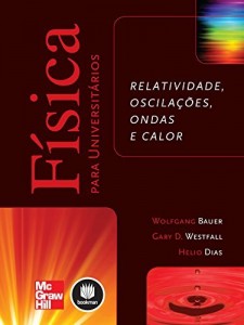 Baixar F&iacute;sica para Universit&aacute;rios: Relatividade, Oscila&ccedil;&otilde;es, Ondas e Calor pdf, epub, eBook