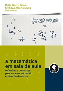 Baixar A Matem&aacute;tica em Sala de Aula: Reflex&otilde;es e Propostas Para os Anos Iniciais do Ensino Fundamental pdf, epub, eBook
