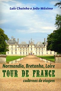 Baixar Tour de France: Normandia, Bretanha e Loire: Cadernos de viagem (Marco Polo Livro 2) pdf, epub, eBook