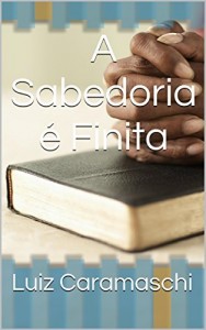 Baixar A Sabedoria é Finita pdf, epub, eBook