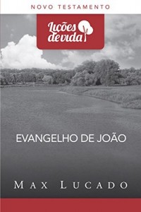 Baixar Evangelho de João – Quando Deus se fez homem – Coleção Lições de vida pdf, epub, eBook