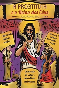 Baixar A Prostituta e o Reino dos C&eacute;us pdf, epub, eBook