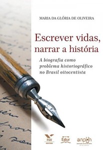 Baixar Escrever vidas, narrar a hist&oacute;ria: A biografia como problema historiogr&aacute;fico no Brasil oitocentista pdf, epub, eBook