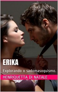 Baixar Erika: Explorando o sadomasoquismo. pdf, epub, eBook